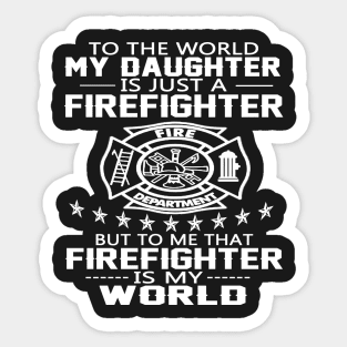 FAther (2) MY DAUGHTER IS FIREFIGHTER Sticker